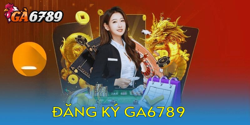 dang-ky-khoi-tao-tai-khoan-tai-ga6789